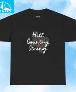 Hill Country Strong Texas Strong Shirt3