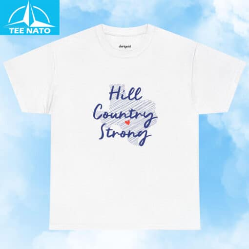 Hill Country Strong Texas Strong Shirt - Image 5