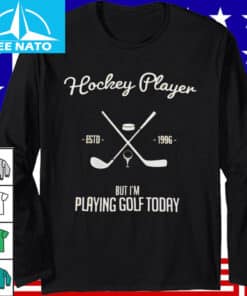 Hockey Player But Im Playing Golf Today4