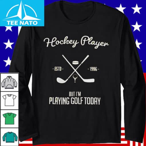 Hockey Player But I'm Playing Golf Today - Image 5