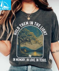 Hold Them In The Light Texas Hill Country Flood Relief Fundraiser Shirt2