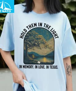 Hold Them In The Light Texas Hill Country Flood Relief Fundraiser Shirt3