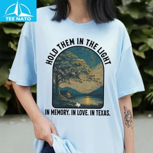 Hold Them In The Light Texas Hill Country Flood Relief Fundraiser Shirt - Image 4