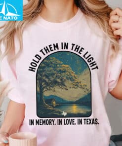 Hold Them In The Light Texas Hill Country Flood Relief Fundraiser Shirt4