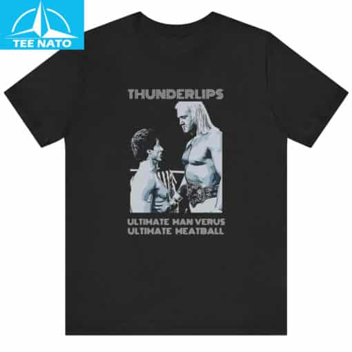 Hulk Hogan Thunderlips Ultimate Meatball Stallone Shirt