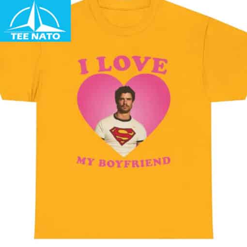 I Love My Boyfriend David Corenswet Shirt - Image 6
