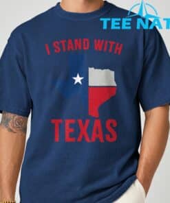 I Stand With Texas 2025 Support Texas Floods T Shirt 1