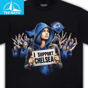 I Support Chelsea Football Fan Shirt 12 I Support Chelsea Football Fan Shirt