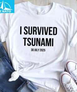 I Survived Tsunami July 30 2025 Shirt