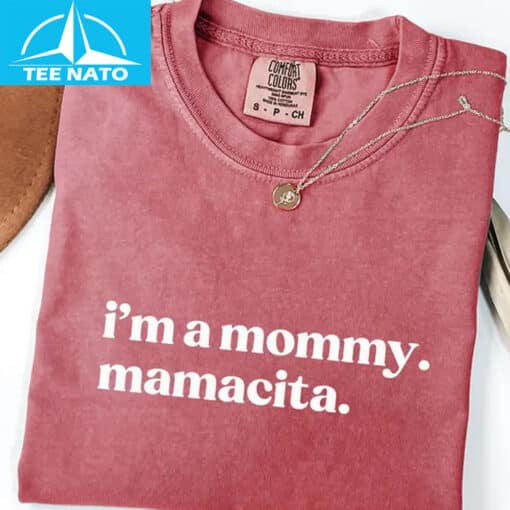 I'm a Mommy Mamacita Funny Huda Quote Meme Shirt - Image 2