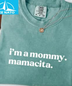 Im a Mommy Mamacita Funny Huda Quote Meme Shirt2