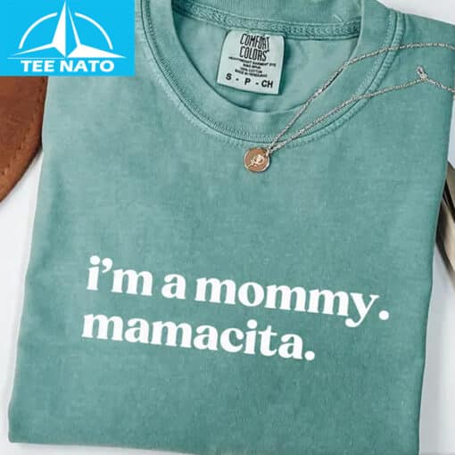 I'm a Mommy Mamacita Funny Huda Quote Meme Shirt - Image 3
