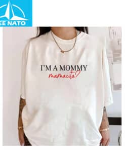 Im a Mommy Mamacita Funny Huda Quote Meme Shirt4