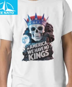 In America We Have No Kings Shirt