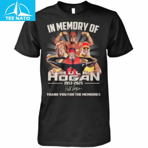 In Memory Of Hulk Hogan 1953-2025 Thank You For The Memories Shirt
