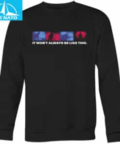 It Wont Always Be Like This Band Silhouette Shirt2