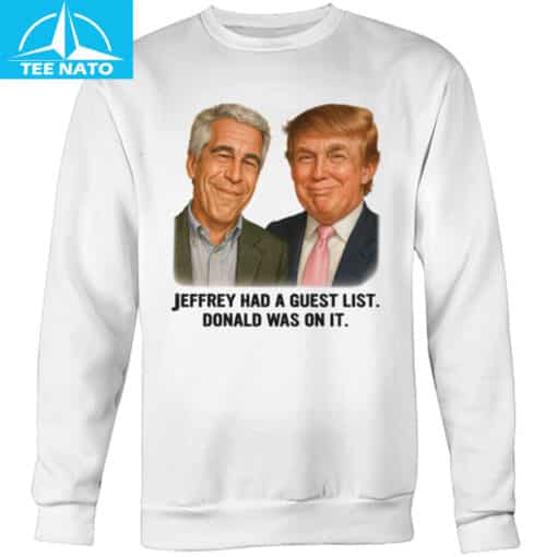 Jeffrey Had A Guest List Donald Was On It Shirt - Image 4