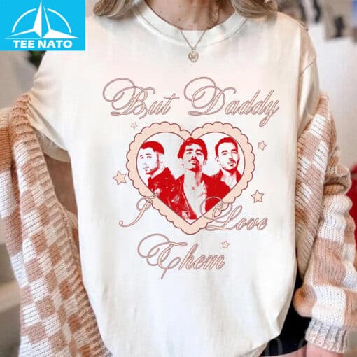 Jonas Brothers But Daddy I Love Them Shirt - Image 4