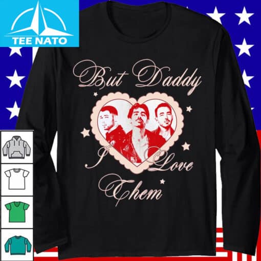 Jonas Brothers But Daddy I Love Them Shirt - Image 5