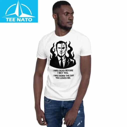Julian McMahon  “I Was Dead Before I Met You” Shirt - Image 3
