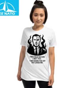 Julian McMahon I Was Dead Before I Met You Shirt3