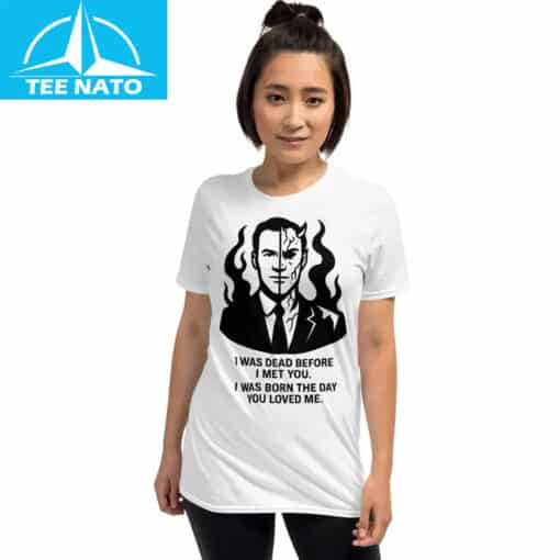 Julian McMahon  “I Was Dead Before I Met You” Shirt - Image 4
