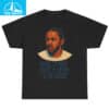 Kendrick Lamar Quote Shirt
