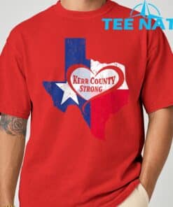 Kerr County Strong Texas Pray For Texas T Shirt 1