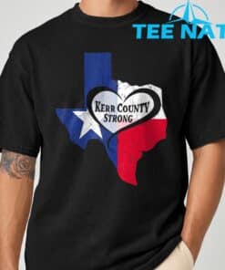 Kerr County Strong Texas Pray For Texas T-Shirt