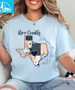 Kerr County Strong Than The Storm Shirt3