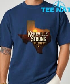 Kerrville Strong Hill Country Texas Strong Shirt 1