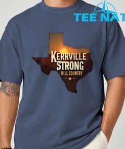 Kerrville Strong Hill Country Texas Strong Shirt 5