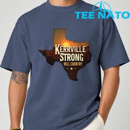 Kerrville Strong Hill Country Texas Strong Shirt - Image 7