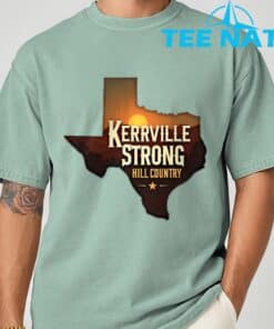 Kerrville Strong Hill Country Texas Strong Shirt 6