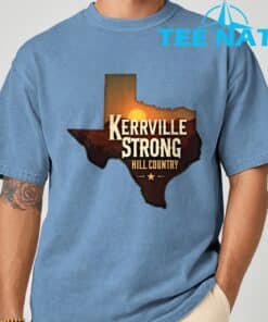 Kerrville Strong Hill Country Texas Strong Shirt 7