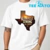 Kerrville Strong Hill Country Texas Strong Shirt 8