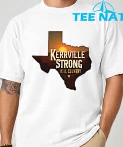 Kerrville Strong Hill Country Texas Strong Shirt