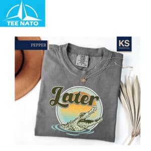Later Gator Shirt 12 Later Gator Shirt