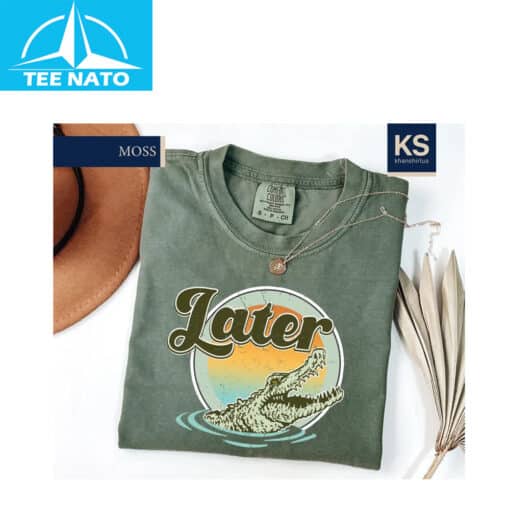 Later Gator Shirt