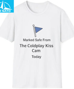 Marked Safe From Coldplay Kiss Cam Shirt