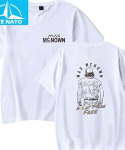 Max McNown A Lot More Free Shirt3