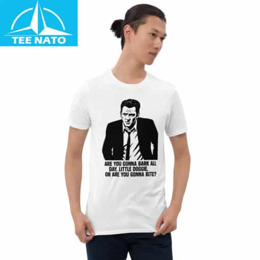 Michael Madsen Are You Gonna Bark All Day, Little Doggie Shirt - Image 2