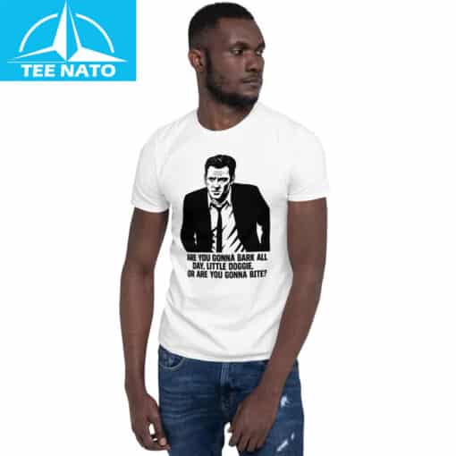 Michael Madsen Are You Gonna Bark All Day, Little Doggie Shirt - Image 3