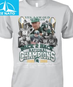 Michigan State Back 2 Back National Champions 1965 1966 Yes I Am Old But I Saw Shirt1