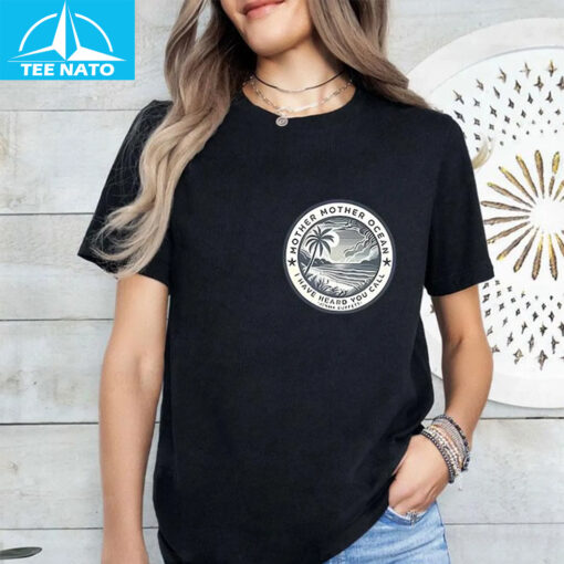 Mother Mother Ocean I Have Heard You Call Jimmy Buffett Shirt - Image 3