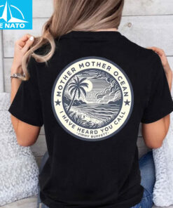 Mother Mother Ocean I Have Heard You Call Jimmy Buffett Shirt3