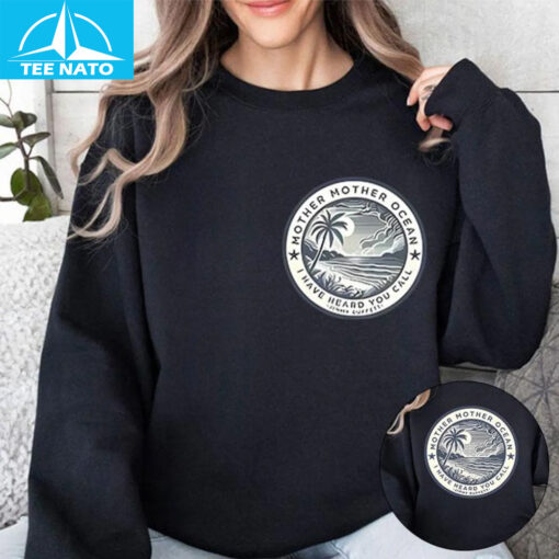 Mother Mother Ocean I Have Heard You Call Jimmy Buffett Shirt - Image 5