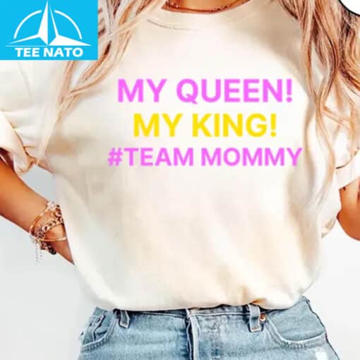 My Queen My King Team Mommy Shirt - Image 2