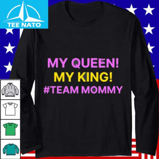 My Queen My King Team Mommy Shirt - Image 3