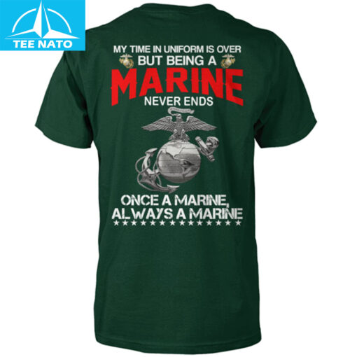 My Time In Uniform Is Over But Being A Marine Never Ends Shirt - Image 2
